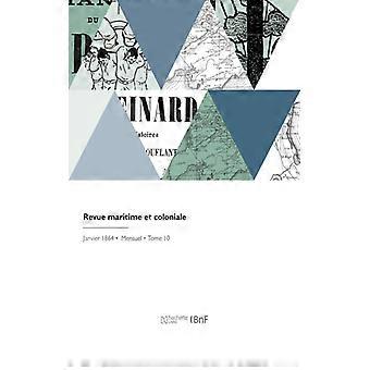 Revue Maritime Et Coloniale - Ministre de la marine et des colonies - Paperback - English Book - History