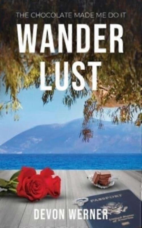 Wander Lust The Chocolate Made Me Do It