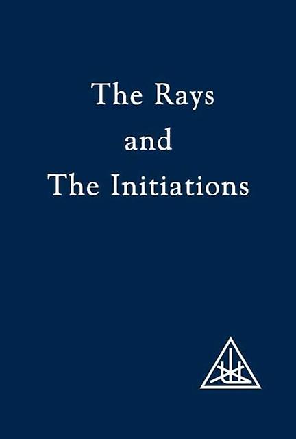 The Rays And The Initiations by Alice A. Bailey Paperback