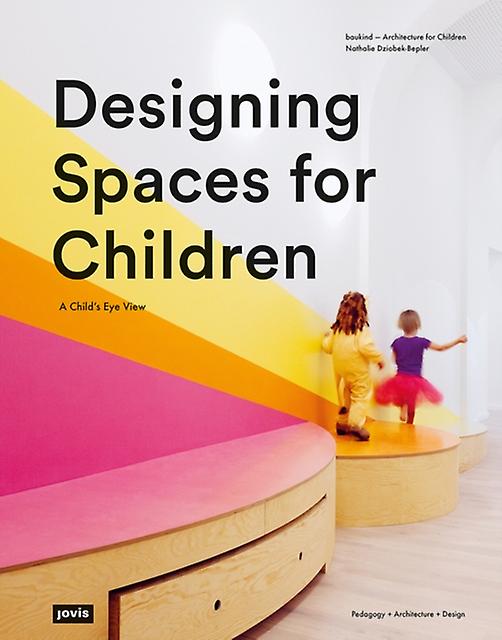 Designing Spaces For Children by De Gruyter ARTS Paperback