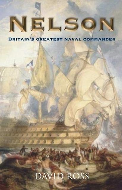 Nelson Britains Greatest Naval Commander by David Ross Paperback Book