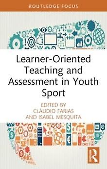 Learneroriented Teaching And Assessment In Youth Sport Paperback