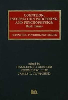 Cognition Information Processing and Psychophysics