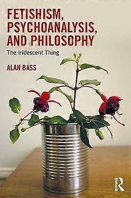 Fetishism Psychoanalysis and Philosophy
