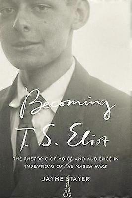 Becoming T. S. Eliot