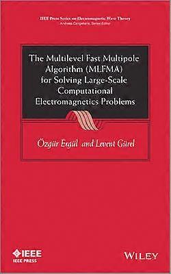 The Multilevel Fast Multipole Algorithm (MLFMA) for Solving Large-Scale Computational Electromagnetics Problems