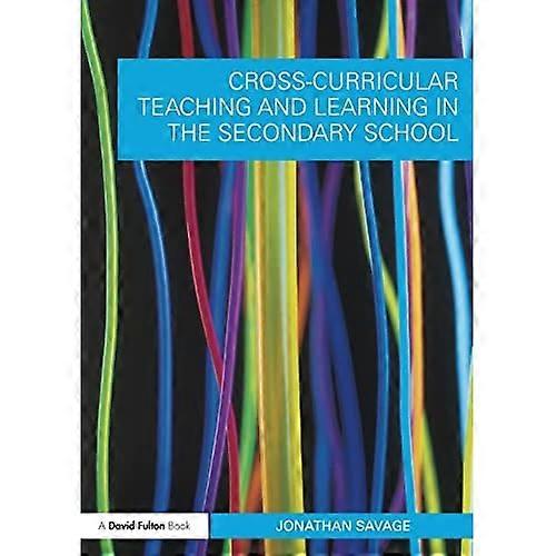 Cross-Curricular Teaching and Learning in the Secondary School