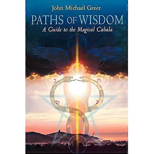 Paths of Wisdom: A Guide to the Magical Cabala