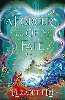 A Forgery Of Fate by Elizabeth Lim Hardback Book