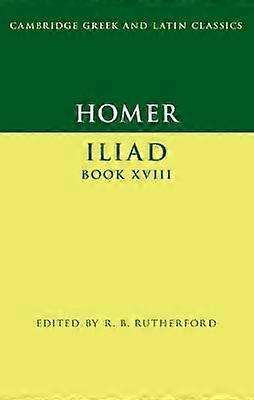 Homer: Iliad Book XVIII