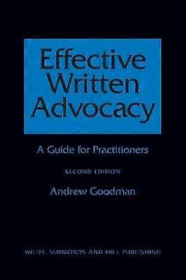 Effective Written Advocacy A Practitioner's Guide A Guide for Practitioners