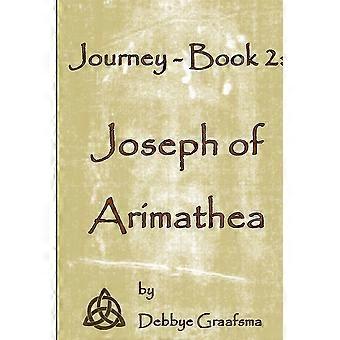 Journey - Book 2 Joseph Of Arimathea - Debbye Graafsma - Paperback - en Book