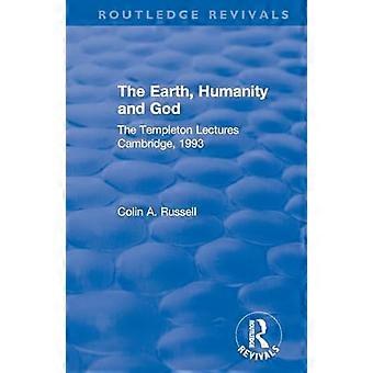 The Earth Humanity and God The Templeton Lectures Cambridge 1993