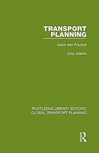 Transport Planning: Vision and Practice