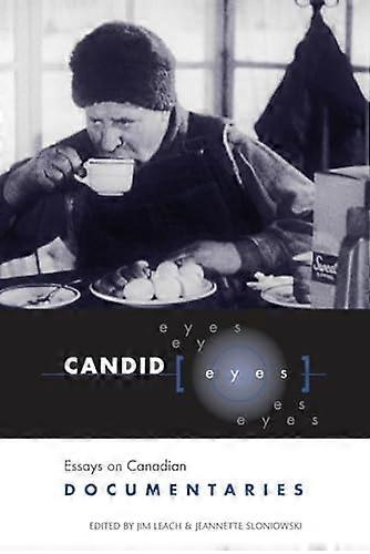 Candid Eyes: Essays on Canadian Documentaries
