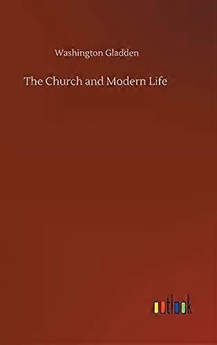 A Igreja e a Vida Moderna - Washington Gladden