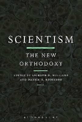 Scientism: The New Orthodoxy