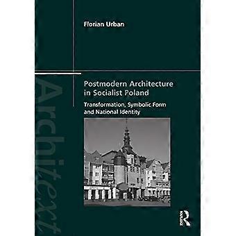 Postmoderne Architektur im sozialistischen Polen: Transformation, symbolische Form und nationale Identität (Architext)