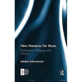 Nya herrgårdar för musik : Framträdande, pedagogik och kritik