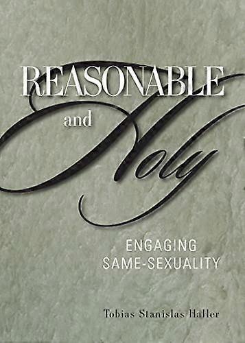 Reasonable and Holy: Engaging Same-Sexuality