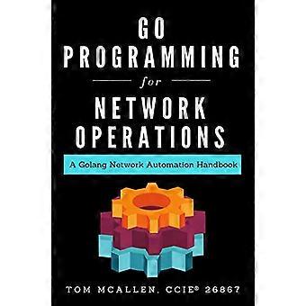 Gå programmering for nettverksoperasjoner: En Golang Network Automation Handbook