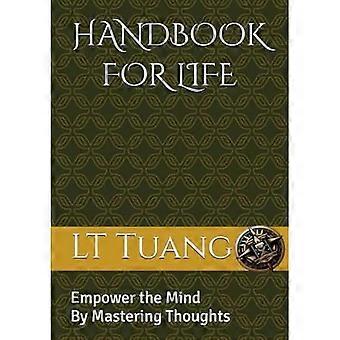 HANDBOOK FOR LIFE: Empower the Mind By Mastering Thoughts