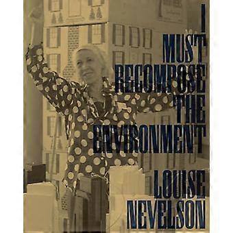 Louise Nevelson: Jeg må komponere miljøet