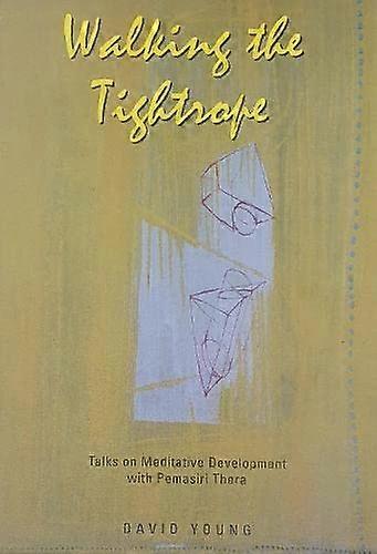 Walking the Tightrope: Talks on Meditative Development
