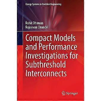 Compact models and performance investigations for subthreshold interconnects