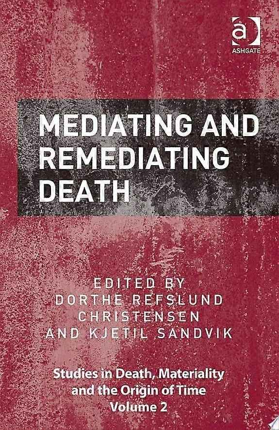 Mediating and remediating death