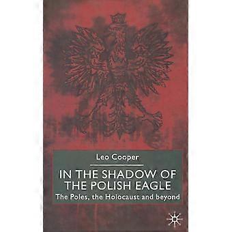 In The Shadow Of The Polish Eagle The Poles The Holocaust And Beyond - L. Cooper - Paperback - English Book - History