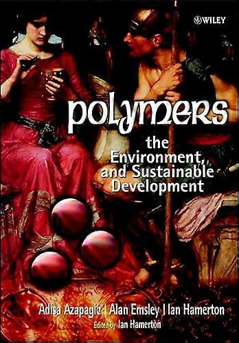 Polymers The Environment and Sustainable Development