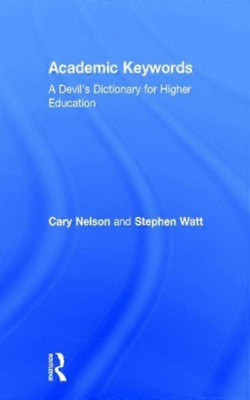 Academic Keywords A Devils Dictionary For Higher Education