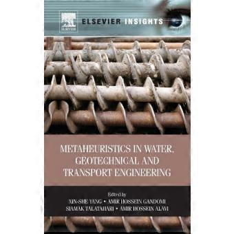 Metaheuristics In Water Geotechnical And Transport Engineering