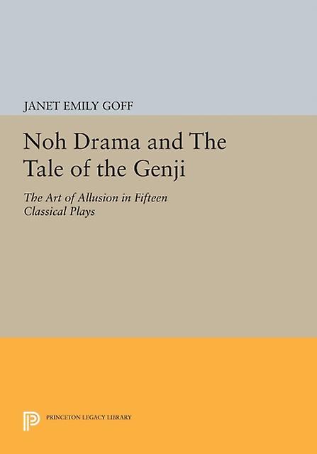 Noh Drama And The Tale Of The Genji by Janet Goff Paperback
