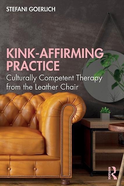 Kinkaffirming Practice by Stefani Goerlich Paperback