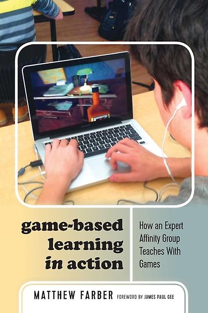 Gamebased Learning In Action by Matthew Farber Paperback
