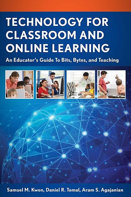Technology For Classroom And Online Learning by Aram S. Agajanian Hardback Book