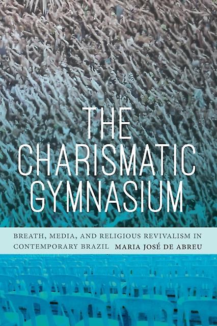 The Charismatic Gymnasium by Maria Jose de Abreu Paperback Book