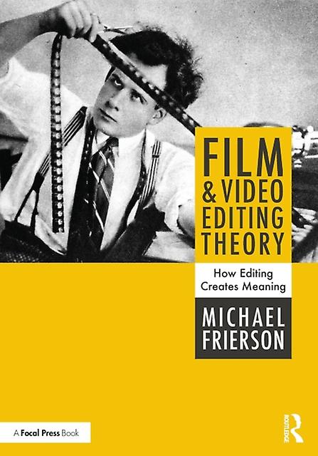 Film And Video Editing Theory by Frierson, Michael University of North Carolina at Greensboro, USA Paperback