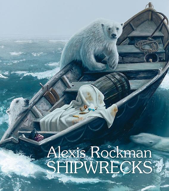 Alexis Rockman Shipwrecks by Distributed Art Publishers Hardback Book