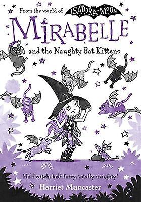 Mirabelle And The Naughty Bat Kittens by Harriet Muncaster Paperback