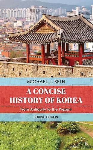 A Concise History Of Korea by Michael J. Seth Paperback Book