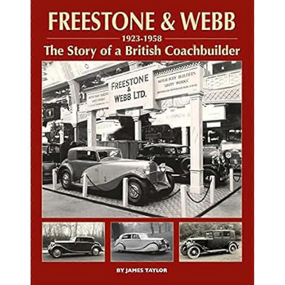Freestone and Webb The Story of a British Coachbuilder by James Taylor 2022