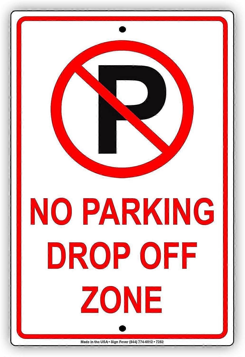 No Parking Drop Off Zone Area Driveway Aviso Aviso Alumínio Metal 8x12 polegadas OU 12x16 polegadas Sinal P