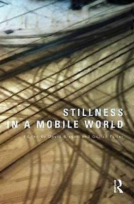 Stillness in a Mobile World