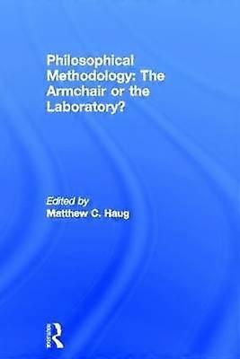 Philosophical Methodology: The Armchair or the Laboratory?