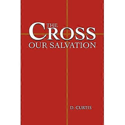 The Cross-Our Salvation