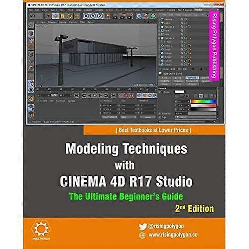 Modeling Techniques with Cinema 4D R17 Studio - The Ultimate Beginner's Guide
