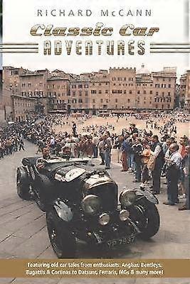 Classic Car Adventures Old Car Tales from Enthusiasts